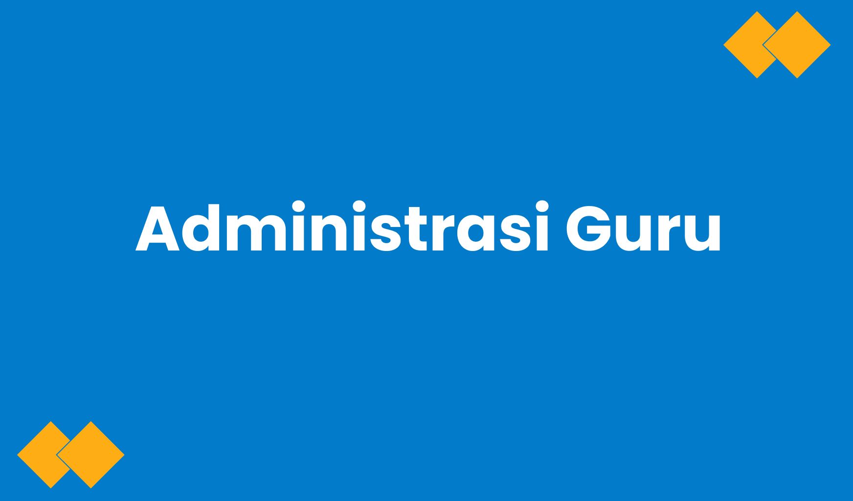 Administrasi Guru: Pengertian, Tujuan Dan Jenis-jenisnya - Dunia Guru