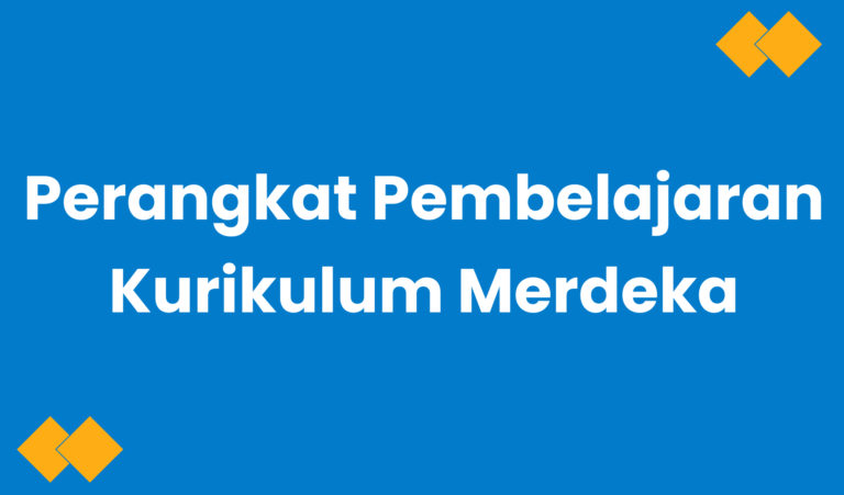 Perangkat Pembelajaran Kurikulum Merdeka, Apa Saja? - Dunia Guru