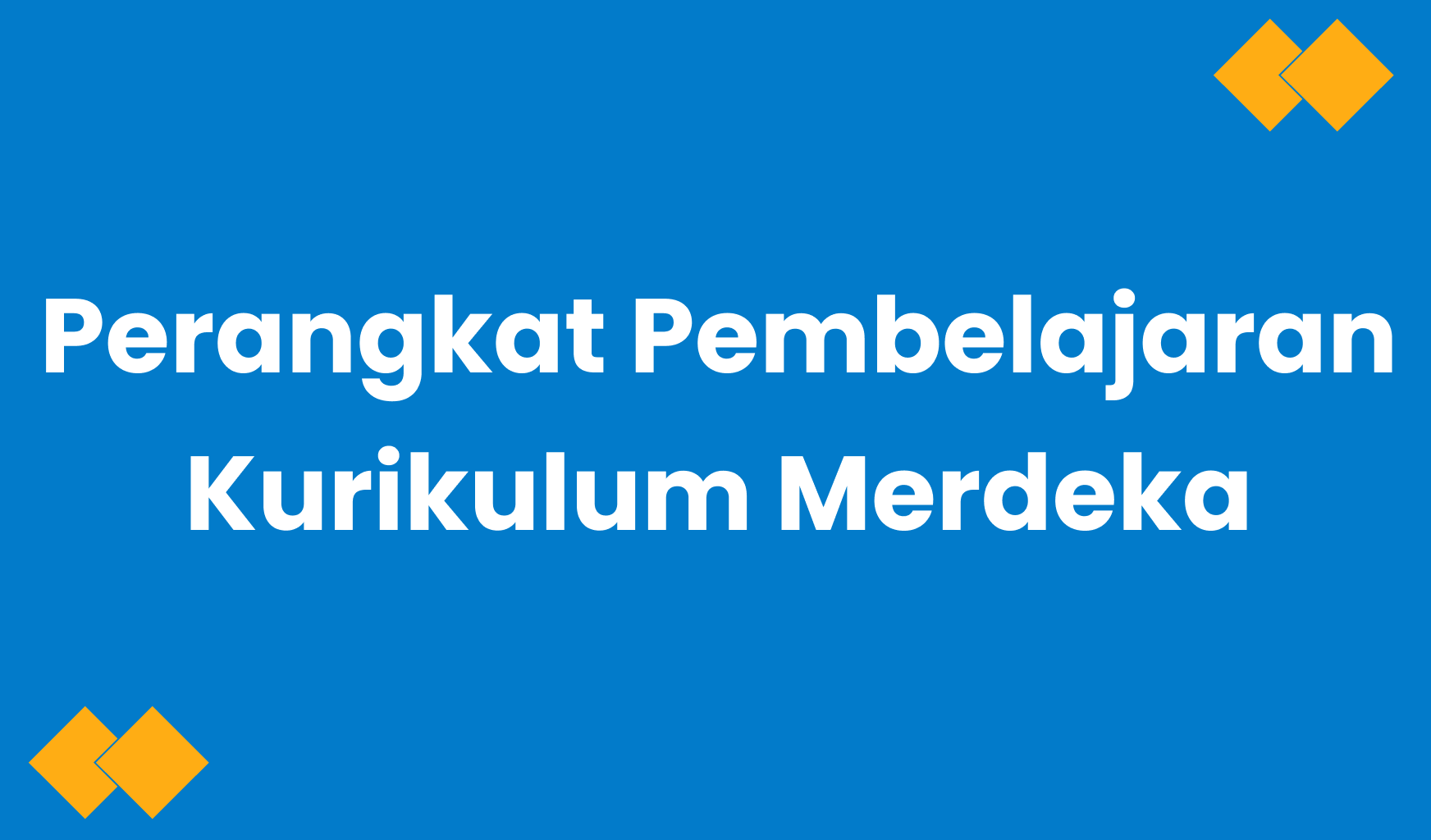 Perangkat pembelajaran kurikulum merdeka apa saja dunia guru